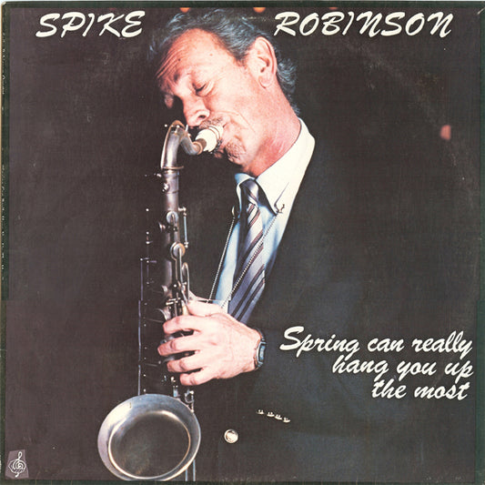 Spike Robinson LP - Spring Can Really Hang You Up The Most