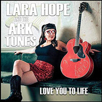 Lara Hope & The Ark-Tones LP - Love You To Life | Buy Now For 35.99