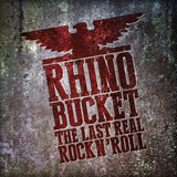 Rhino Bucket LP - The Last Real Rock N'Roll | Buy Now For 38.99