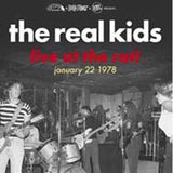  The Real Kids LP - Live At The Rat! January 22 1978 | Buy Now For 47.99