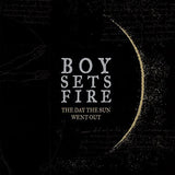 Boysetsfire LP - The Day The Sun Went Out (Remastered) | Buy Now For 35.99