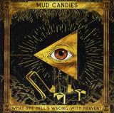 Mud Candies LP - What The Hell'S Wrong With Heaven | Buy Now For 35.99