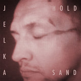 Jelka LP - Hold Sand (Ltd Lp) | Buy Now For 59.99