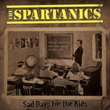 Spartanics LP - Sad Days For The Kids (Black Vinyl)
