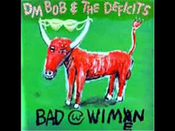 Dm Bob & The Deficits! LP - Bad With Wimen