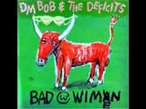 Dm Bob & The Deficits! LP - Bad With Wimen