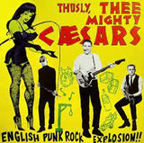 Thee Mighty Caesars LP - English Punk Rock Explosion