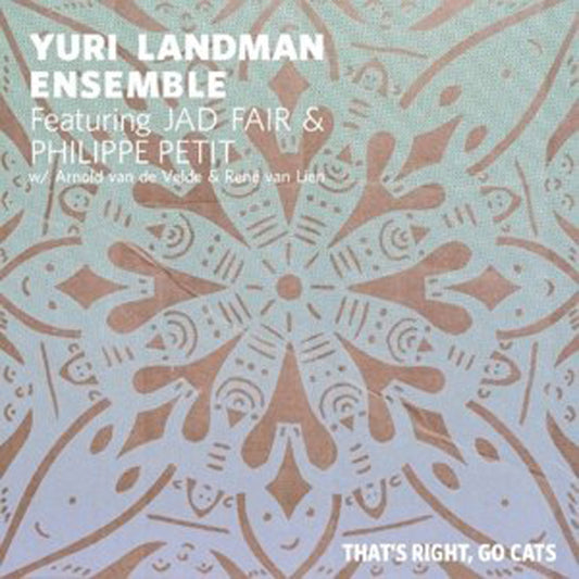 Yuri Landman Ensemble Feat. Jad Fair & Philip LP - That'S Right, Go Cats | Buy Now For 35.99