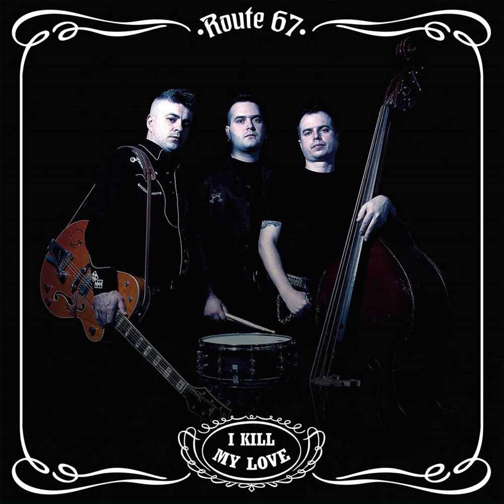 Route 67 LP - I Kill My Love | Buy Now For 35.99