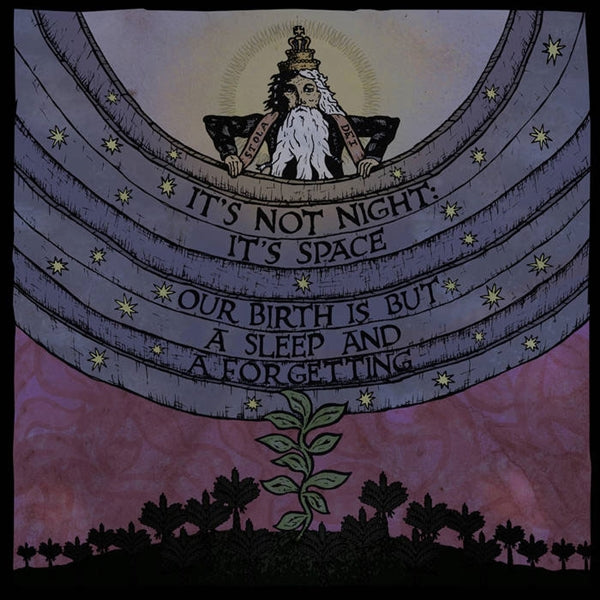 It'S Not Night: It'S Space LP - Our Birth Is But A Sleep And A Forgetting | Buy Now For 38.99