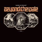 Wheel In The Sky LP - Beyond The Pale | Buy Now For 32.99