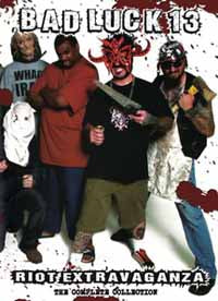 Bad Luck 13 Riot Extravaganza DVD - The Complete Collection | Buy Now For 19.99