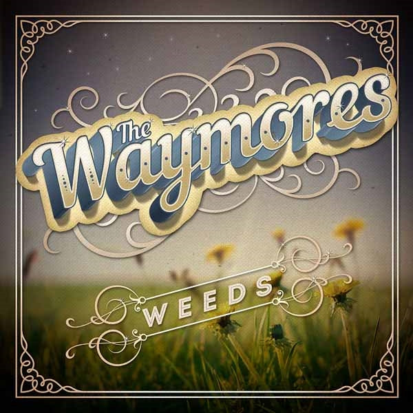  The Waymores LP - Weeds | Buy Now For 35.99