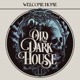 Old Dark House LP - Welcome Home | Buy Now For 29.99
