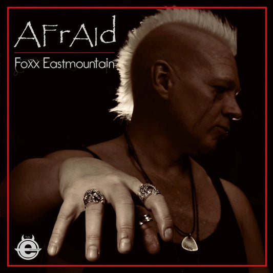Foxx Eastmountain LP - Afraid | Buy Now For 41.99
