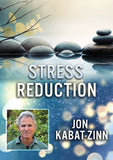 Feature Film DVD - Stress Reduction With Jon Kabat | Buy Now For 19.99