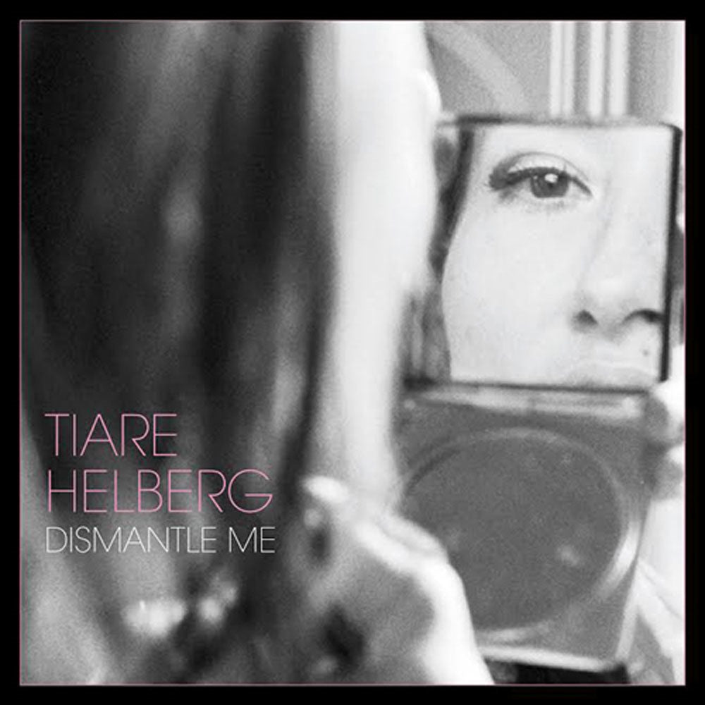 Tiare Helberg LP - Dismantle Me | Buy Now For 31.99