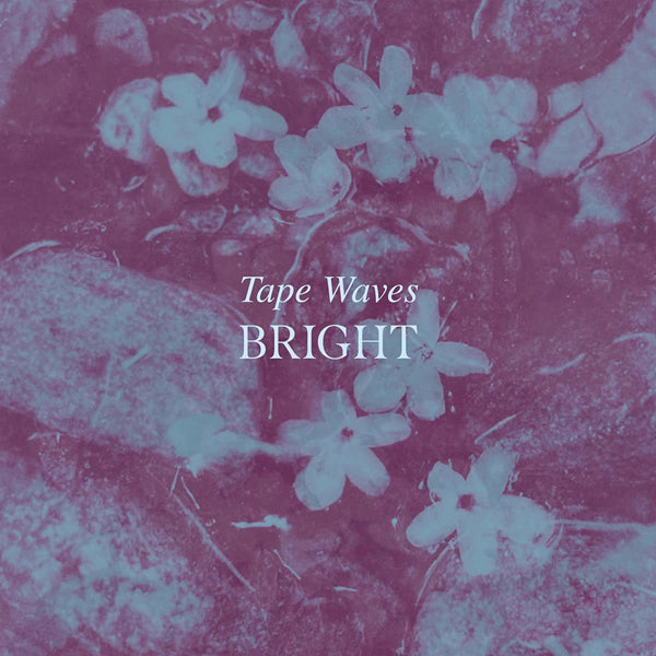 Tape Waves LP - Bright | Buy Now For 29.99