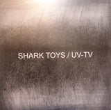 Uv-Tv & Shark Toys LP - Split Ep