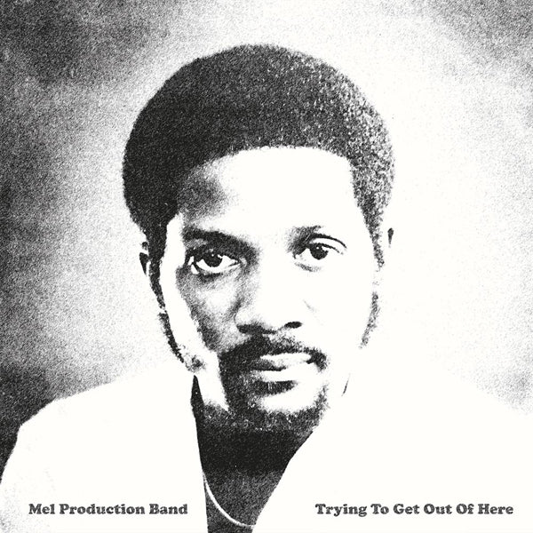 Mel Production Band LP - Trying To Get Out Of Here | Buy Now For 35.99