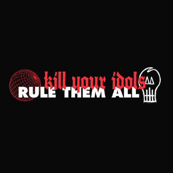 Kill Your Idols LP - Rule Them All