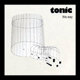 Tonic LP - This Way