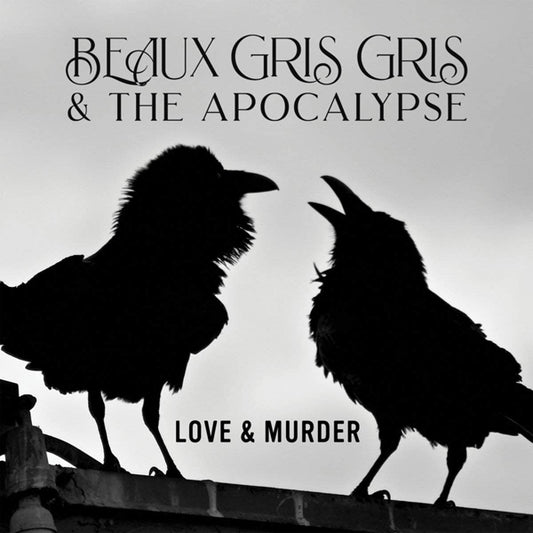 Beaux Gris Gris & The Apocalypse LP - Love & Murder | Buy Now For 33.99