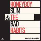 Honeyboy Slim & The Bad Habits LP - Who Put The Jinx? | Buy Now For 40.99