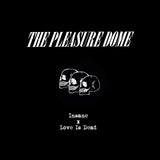 Pleasure Dome, The LP - Insane/Love Is Dead (Ltd)