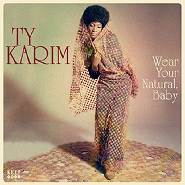 Ty Karim LP - Wear Your Natural, Baby | Buy Now For 47.99