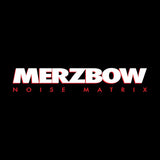 Merzbow LP - Noise Matrix
