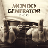 Mondo Generator LP - Fuck It | Buy Now For 29.99