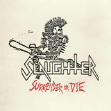 Slaughter LP - Surrender Or Die | Buy Now For 59.99