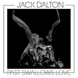 Jack Dalton LP - Past Swallows Love | Buy Now For 26.99