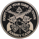 Johnny Cash Patches - Iron On - Don't Take Your Guns