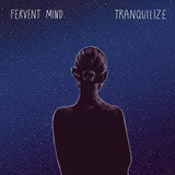 Fervent Mind LP - Tranquilize | Buy Now For 28.99