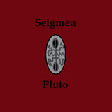 Seigmen LP - Pluto (Re-Issue) | Buy Now For 19.99