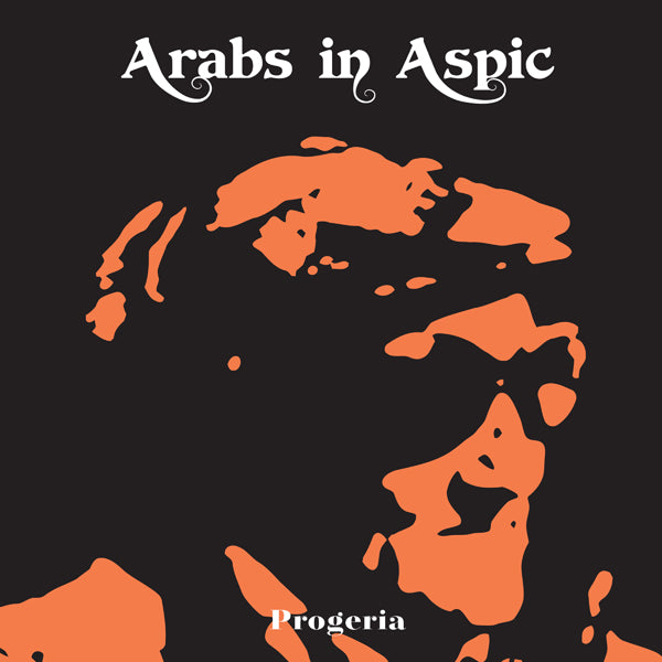 Arabs In Aspic LP - Progeria | Buy Now For 29.99