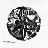 Canyons LP - Stay Buried | Buy Now For 47.99