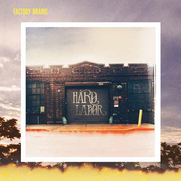 Factory Brains LP - Hard Labor | Buy Now For 37.99