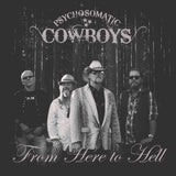 Psychosomatic Cowboys LP - From Here To Hell | Buy Now For 56.99