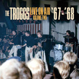  The Troggs LP - Live On Air – Volume Two– ’67 – ‘68 | Buy Now For 41.99