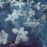 Lavender Blush LP - The Garden Of Inescapable Pleasure | Buy Now For 35.99