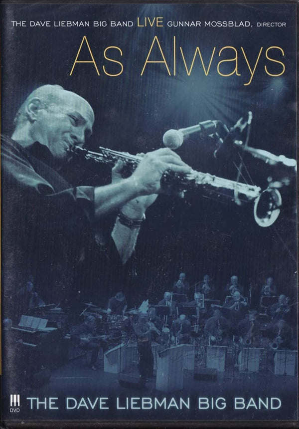 Dave Liebman Big Band   Gunnar Mossblad, Director DVD - Live...As Always Dvd | Buy Now For 19.99
