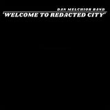 Dan Melchior Band LP - Welcome To Redacted City (2lp)