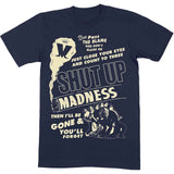Madness T Shirt - Shut Up