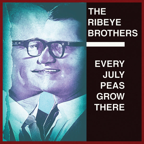 Ribeye Brothers LP - Every July Peas Grow There | Buy Now For 29.99