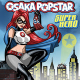 Osaka Popstar LP - Super Hero | Buy Now For 19.99