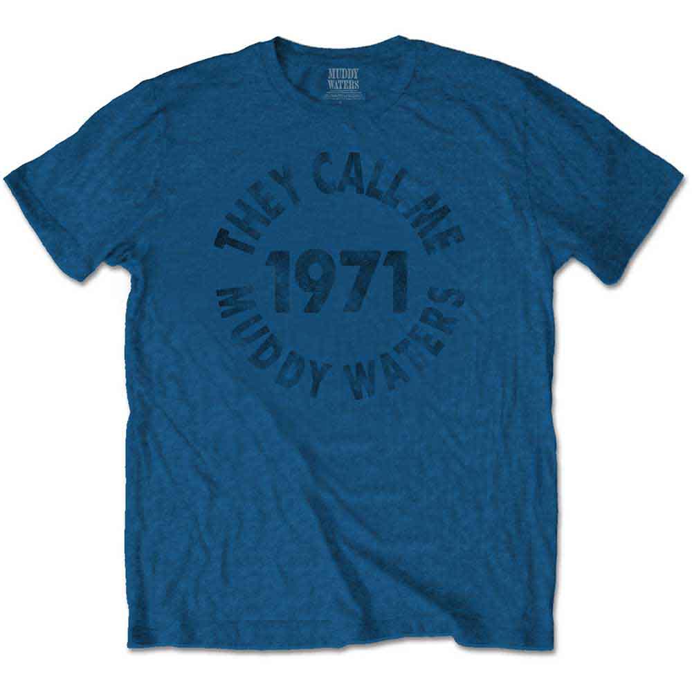 Muddy Waters T Shirt - They Call Me...