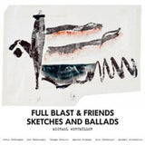 Full Blast And Friends LP - Sketched And Ballads